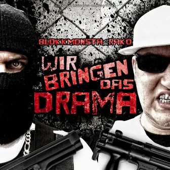 Wir bringen das Drama by Rako