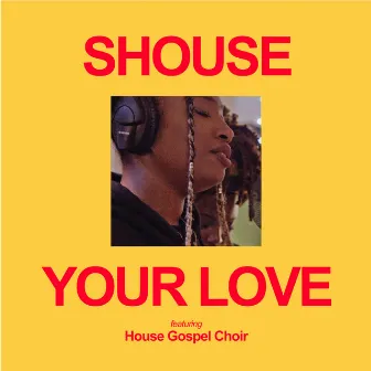 Your Love (feat. House Gospel Choir) by House Gospel Choir