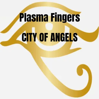 Plasma Fingers by CITY OF ANGELS