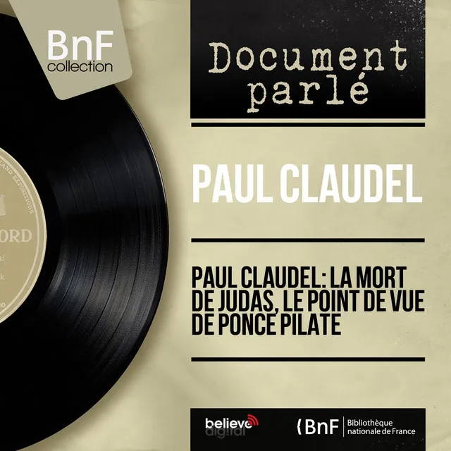 Paul Claudel: La mort de Judas, le point de vue de Ponce Pilate (Mono Version)