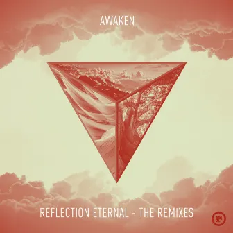 Reflection Eternal - The Remixes by Awaken