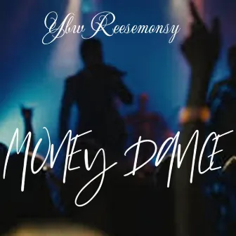 Money Dance ( Hood Step Anthem) by Ybw Reesemoney