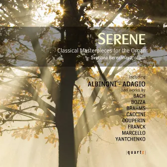 Serene: Classical Masterpieces for Organ by Svetlana Berezhnaya