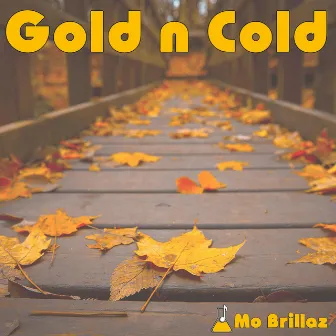 Gold n Cold by Mo Brillaz