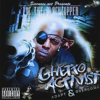 Ghetto Activist (Adapt & Overcome) by Loc The Blacktopper