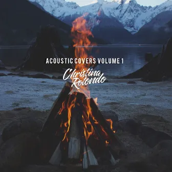 Acoustic Covers Volume 1 by Christina Rotondo