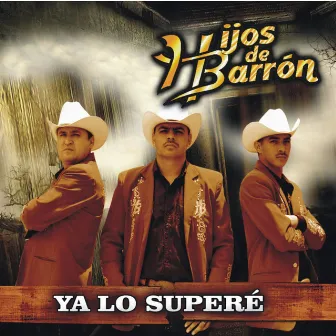 Ya Lo Superé by Hijos De Barron