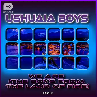 We are (The Boys from the Land of Fire) by Ushuaia Boys