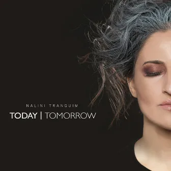 Today | Tomorrow by Nalini Tranquim