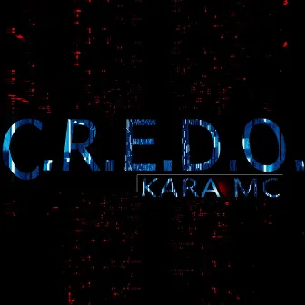 C.R.E.D.O. by Kara MC