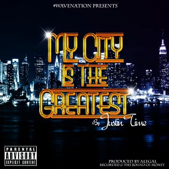 My City Is the Greatest by Justin Time