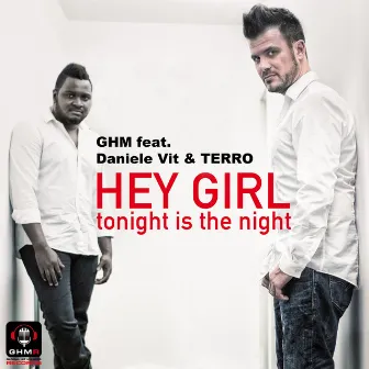 Hey Girl Tonight is the Night by GHM