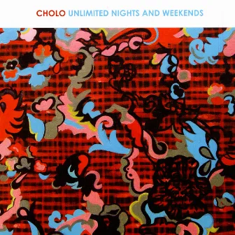 Unlimited Nights And Weekends by Cholo