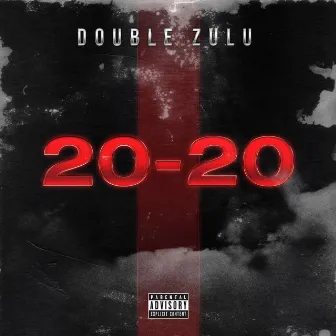 20-20 by Double Zulu