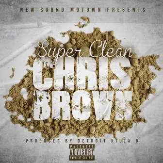 Chris Brown by Super Clean