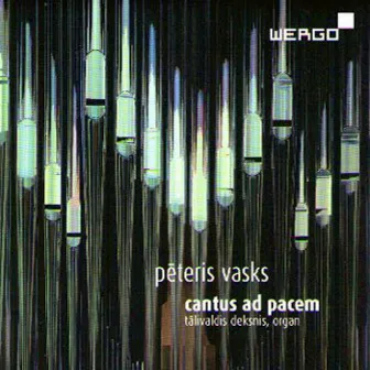 Vasks: Cantus ad Pacem by Talivaldis Deksnis