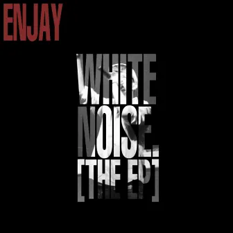 White Noise - The EP by Enjay