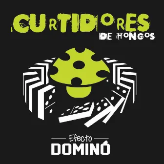 Efecto Dominó (En Vivo) by Curtidores de Hongos