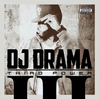 Third Power by DJ Drama