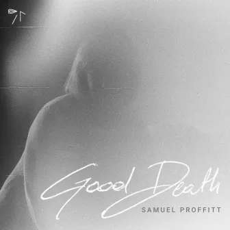 Good Death by Samuel Proffitt