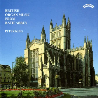 British Organ Music from Bath Abbey by Peter King