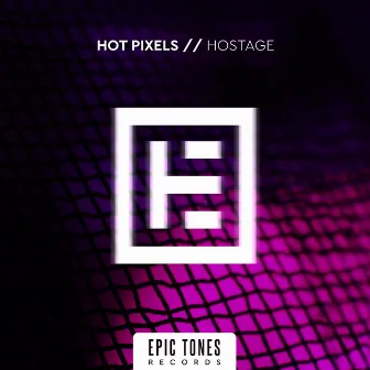 Hostage by Hot Pixels