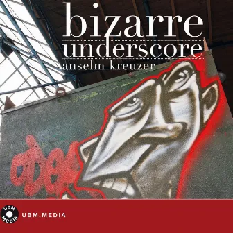 Bizarre Underscores by Anselm Kreuzer