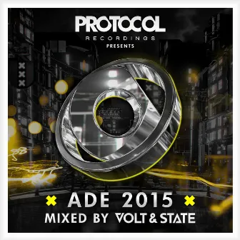 Protocol presents: ADE 2015 by Volt & State by Volt & State