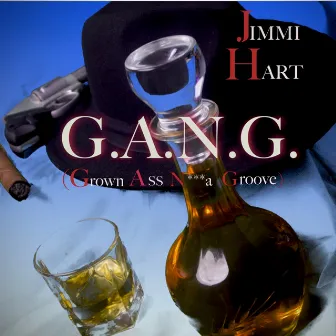 G.A.N.G. (Grown Ass Nigga Groove) by Jimmi Hart