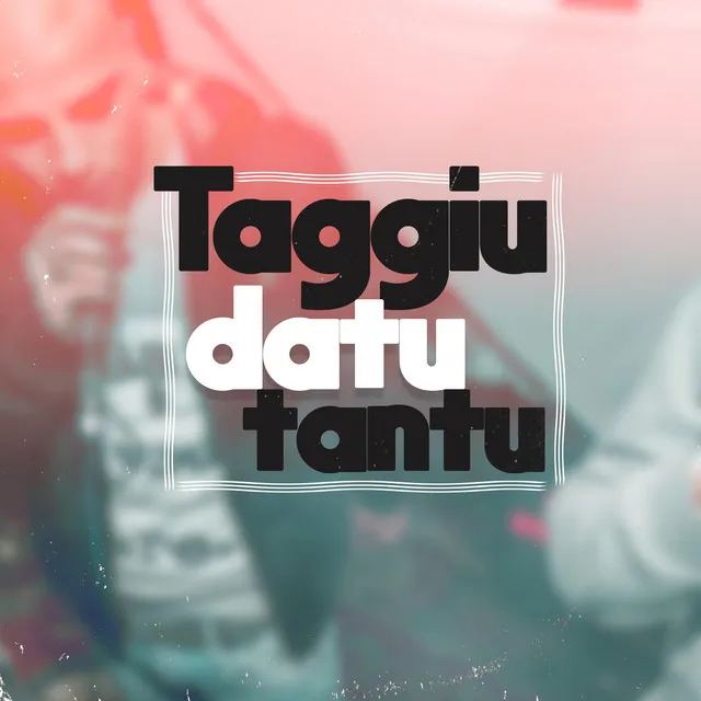 Taggiu datu tantu