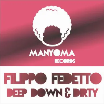 Deep Down & Dirty by Filippo Fedetto