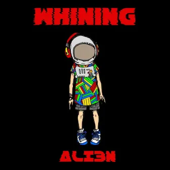 Whining (Instrumental) by Ali3n