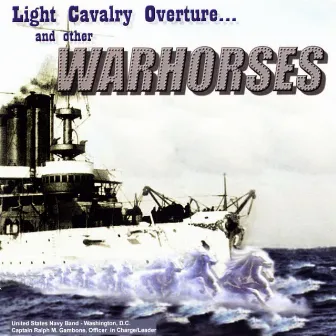 Light Calvary Overture and Other Warhorses by US Navy Band