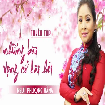 Tuyển Tập Những Bài Vọng Cổ Dài Hơi Của Phượng Hằng by NSUT Phượng Hằng