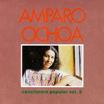 Cancionero Popular Vol. 2 by Amparo Ochoa