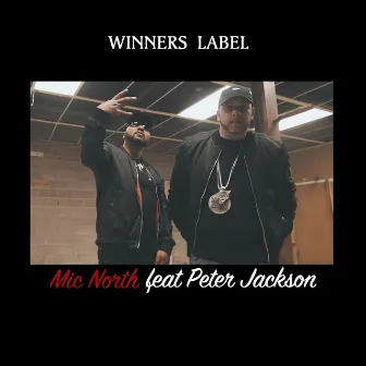 Winners Label (feat. Peter Jackson) by Mic North