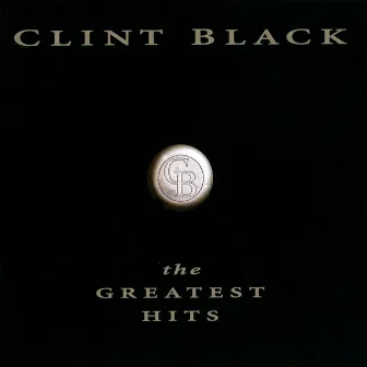 Greatest Hits by Clint Black