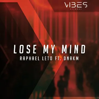 Lose My Mind by Raphael Leto