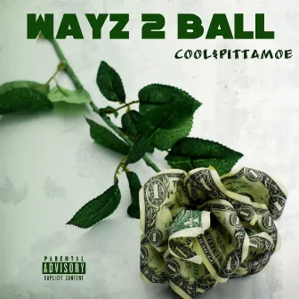 Wayz 2 Ball by Cool Spitta MOE