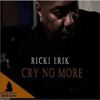 Cry No More (Radio Version) by Ricki Erik