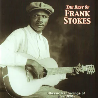 The Best Of Frank Stokes by Frank Stokes