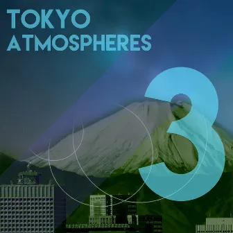 Tokyo Atmospheres, Vol. 3 by Tokyo Atmospheres