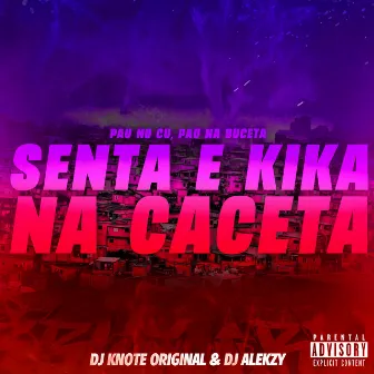 Pau no Cu, Pau na Buceta, Senta e Kika na Caceta by DJ Alekzy