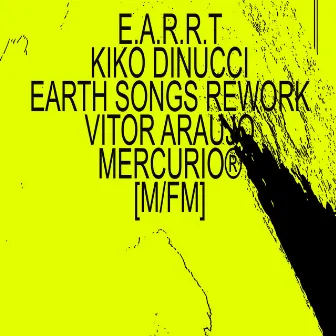 E.A.R.R.T [[ k.dinucci earth songs rework ]] by Kiko Dinucci