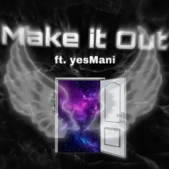 Make It Out by NMT Vision