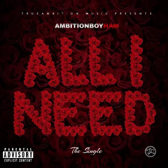 ALL I Need by AmbitionBoyHam