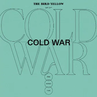 Cold War by The Bird Yellow