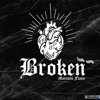 Broken by Morenito Flame