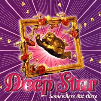 Somewhere out there by Deep Star