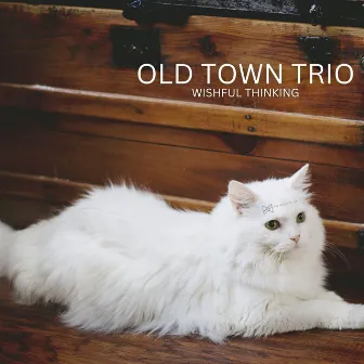 Wishful Thinking by Old Town Trio